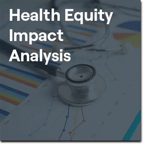 Health Equity Impact Analysis
